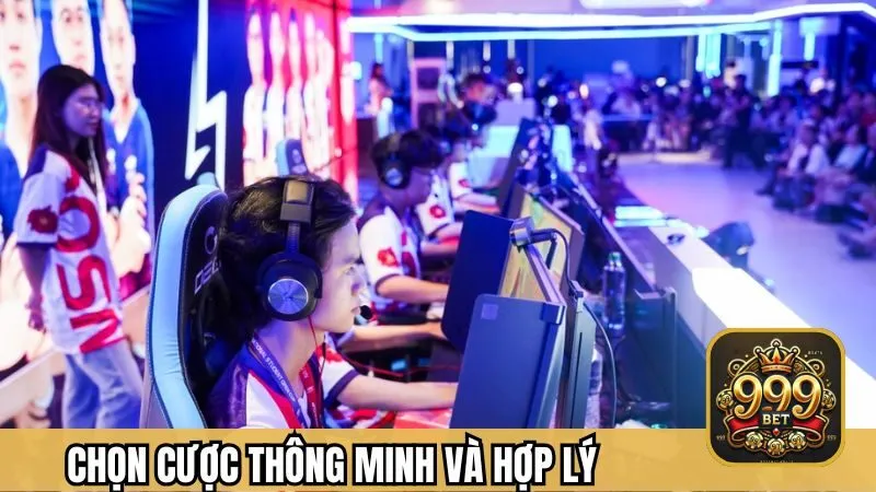 Chọn cược thông minh và hợp lý tại 999BET