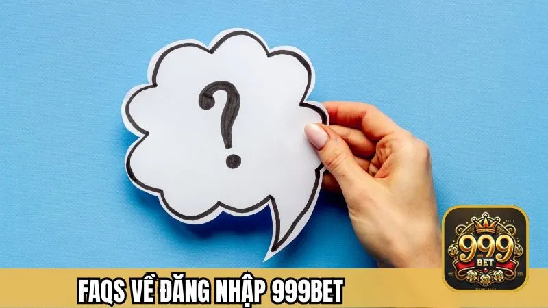 Giải đáp các thắc mắc liên quan khi đăng nhập 999BET