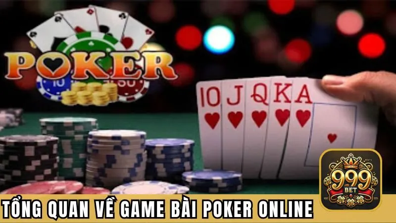 Tổng quan về game bài Poker online
